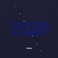 Shore - Milk & Bone, Hoodies at Night