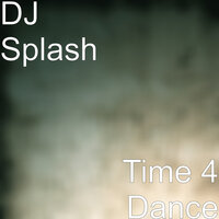 Time 4 Dance - DJ Splash, Kate Lesing