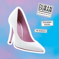 Last Night in the City - Duran Duran, TOKiMONSTA, Kiesza