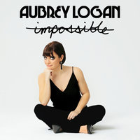 Don't Wanna Tell Nobody - Aubrey Logan