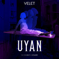 Uyan - Velet, Canbay, Wolker