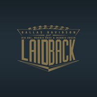 Laid Back - Big Boi, Maggie Rose, Mannie Fresh