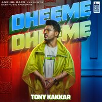 Dheeme Dheeme - Tony Kakkar