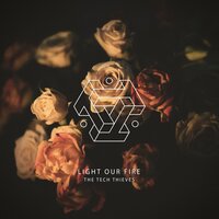 Light Our Fire - The Tech Thieves