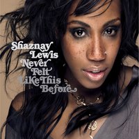 Never Felt Like This Before - Shaznay Lewis