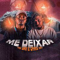 Me Deixar - Chris MC, MC Davi
