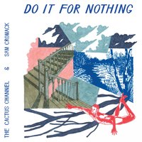 Everything Is Right in Front of Me - The Cactus Channel, Sam Cromack