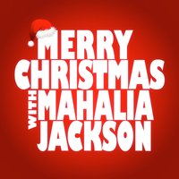 Hark! the Herald Angels Sing - Mahalia Jackson