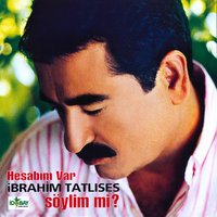 Söylim Mi? - İbrahim Tatlıses