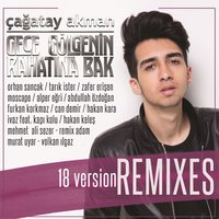 Gece Gölgenin Rahatına Bak - Çağatay Akman, Adam