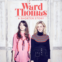 Better Be Home Soon - Ward Thomas
