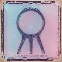Words of Gratitude (Reimagined) - Hail the Sun