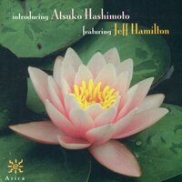 Only Trust Your Heart - Houston Person, Jeff Hamilton, Atsuko Hashimoto