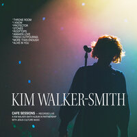 Alive In You - Kim Walker-Smith, Worship Together