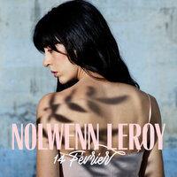 Je t’aimais je t’aime et je t’aimerai - Nolwenn Leroy