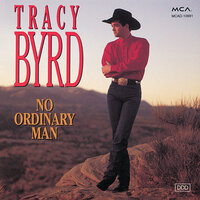 You Never Know Just How Good You've Got It - Tracy Byrd