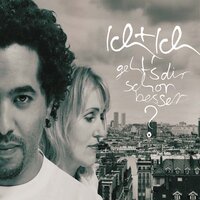 Geht's dir schon besser - Ich + Ich