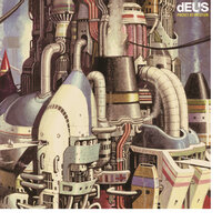 If You Don't Get What You Want - dEUS