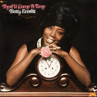 There'll Come A Time - Betty Everett