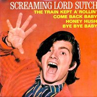 Don´t You Just Know It - Screaming Lord Sutch