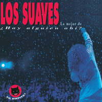 Ahora Que Me Dejas - Los Suaves