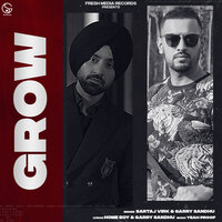 Grow - Garry Sandhu, Sartaj Virk