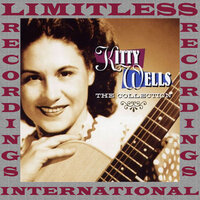I've Kissed You My Last Time - Kitty Wells