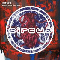 Wanna Feel Love - Dr Meaker, Klax, Yolanda