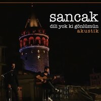 Dili Yok ki Gönlümün - Sancak