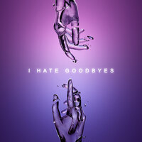 I Hate Goodbyes - Autumn Kings