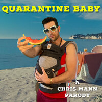 Quarantine Baby - Chris Mann