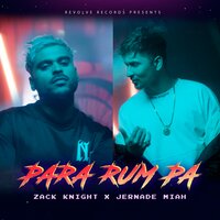 Para Rum Pa - Zack knight, Jernade Miah