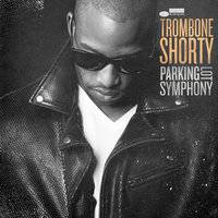 It Ain't No Use - Trombone Shorty