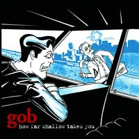 Burying Your Past - Gob