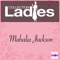 If We Never Needed the Lord Befor - Mahalia Jackson