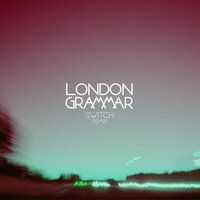 Metal & Dust - London Grammar, Switch