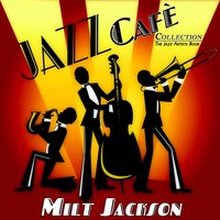 These Foolish Things - Milt Jackson