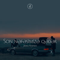 Son Nəfəsimizə Qədər - Zamiq