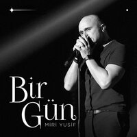Bir Gün - Мири Юсиф