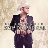 Soy De Parral - El Komander