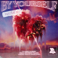 By Yourself - Ty Dolla $ign, Mustard, Jhené Aiko