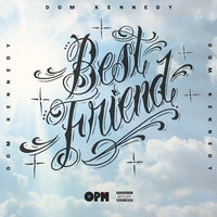 Best Friend - Dom Kennedy