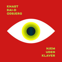 Hjem Uden Klaver - Carl Knast, Bai-D, andreas odbjerg