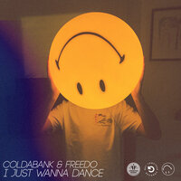 I Just Wanna Dance - Coldabank, Freedo
