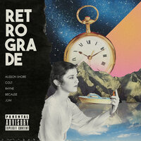 Retrograde - Alisson Shore, Because, COLT