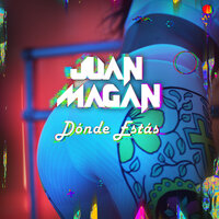 Dónde Estás - Juan Magan