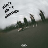 ain't shit change - FLEXPROPHET, MO OMARI, KIL