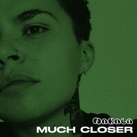 Much Closer - Nakala