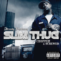Already Platinum - Slim Thug, Pharrell Williams