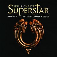 This Jesus Must Die - Andrew Lloyd Webber, "Jesus Christ Superstar" 1996 London Cast